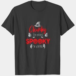 Chunky Thighs Spooky Vibes Cute Halloween For W T Shirts